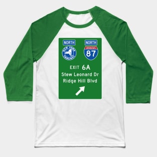 New York Thruway Northbound Exit 6A: Stew Leonard Drive Baseball T-Shirt